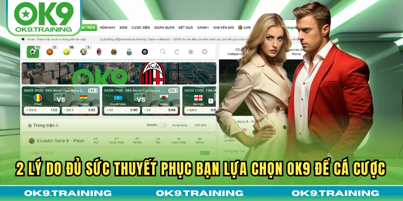 Giới Thiệu OK9 3 2 lý do đủ sức thuyết phục bạn lựa chọn OK9 để cá cược