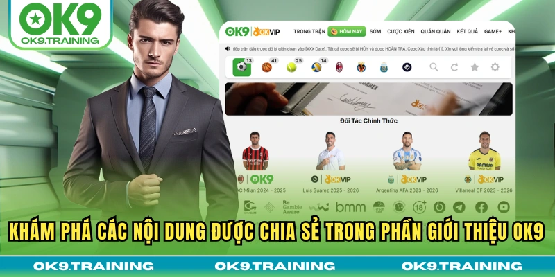 Giới Thiệu OK9 1 Khám phá các nội dung được chia sẻ trong phần giới thiệu OK9